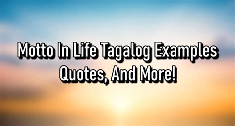 motto in life tagalog|Motto In Life Tagalog Examples, Quotes, And More!.